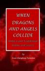 When Dragons and Angels Collide: Modern & Traditional Haiku & Senryu By Ann Christine Tabaka Cover Image