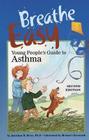 Breathe Easy, Young People's Guide to Asthma By Jonathan H. Weiss, Michael D. Chesworth (Illustrator) Cover Image