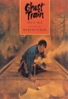 Ghost Train By Paul Yee, Harvey Chan (Illustrator) Cover Image