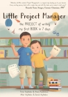 Little Project Manager: The Project of Writing My First Book In 7 Days Cover Image