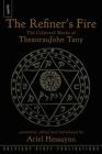 The Refiner's Fire: The Collected Works of TheaurauJohn Tany By Ariel Hessayon (Editor) Cover Image