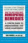 What You Must Know about Homeopathic Remedies: A Concise Guide to Understanding and Using Homeopathy By Earl Mindell Cover Image