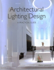 Architectural Lighting Design: A Practical Guide By Admir Jukanovic Cover Image