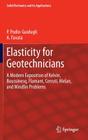 Elasticity for Geotechnicians: A Modern Exposition of Kelvin, Boussinesq, Flamant, Cerruti, Melan, and Mindlin Problems (Solid Mechanics and Its Applications #204) By Paolo Podio-Guidugli, Antonino Favata Cover Image