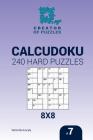 Creator of puzzles - Calcudoku 240 Hard Puzzles 8x8 (Volume 7) By Mykola Krylov, Veronika Localy Cover Image