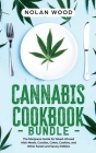 Cannabis Cookbook: This Book Includes: Dessert and Edibles. The Marijuana Recipe Book for Weed-Infused Main Meals, Candies, Cakes, Cookie Cover Image