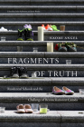 Fragments of Truth: Residential Schools and the Challenge of Reconciliation in Canada By Naomi Angel, Dylan Robinson (Editor), Jamie Berthe (Editor) Cover Image