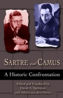 Sartre and Camus: A Historic Confrontation By Jean-Paul Sartre, Adrian Van Den Hoven (Editor), David A. Sprintzen (Editor), Adrian Van Den Hoven (Translated by) Cover Image