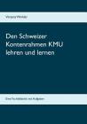 Den Schweizer Kontenrahmen KMU lehren und lernen: Eine Fachdidaktik mit Aufgaben By Vinzenz Winkler Cover Image