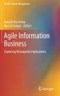 Agile Information Business: Exploring Managerial Implications (Flexible Systems Management) Cover Image