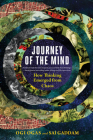 Journey of the Mind: How Thinking Emerged from Chaos Cover Image