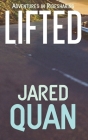 Lifted: Adventures in Ridesharing By Jared Quan Cover Image