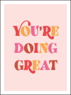 You're Doing Great: Uplifting Quotes to Empower and Inspire By Summersdale Publishers Cover Image