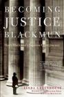Becoming Justice Blackmun: Harry Blackmun's Supreme Court Journey By Linda Greenhouse Cover Image