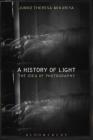 A History of Light: The Idea of Photography By Junko Theresa Mikuriya Cover Image