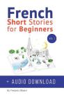 French: Short Stories for Beginners + French Audio Download: Improve your reading and listening skills in French. Learn French (French Short Stories for Beginners #1) By Frederic Bibard, Charlotte Chae (Illustrator) Cover Image