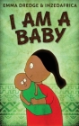 I Am A Baby By Emma Dredge Cover Image