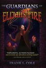 The Guardian's of Elijah's Fire (Guardians (Bonneville Books) #2) By Frank Cole Cover Image