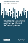 Developing Sustainable and Energy-Efficient Software Systems (Springerbriefs in Computer Science) Cover Image