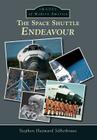 The Space Shuttle Endeavour (Images of Modern America) By Stephen Hayward Silberkraus Cover Image
