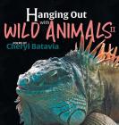 Hanging Out with Wild Animals - Book Two By Cheryl Batavia Cover Image