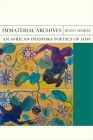 Immaterial Archives: An African Diaspora Poetics of Loss (FlashPoints) By Jenny Sharpe Cover Image