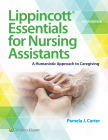 Lippincott Essentials for Nursing Assistants: A Humanistic Approach to Caregiving By Pamela J. Carter Cover Image