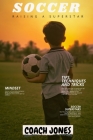 Soccer: Raising A Superstar Cover Image
