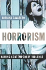 Horrorism: Naming Contemporary Violence (New Directions in Critical Theory #14) By Adriana Cavarero, William McCuaig (Translator) Cover Image