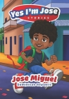 YesImJose Stories: Jose Miguel Dominican Republic By Carlos E. Santana, Jose Miguel Martinez Cover Image
