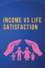 Income vs. Life Satisfaction Cover Image