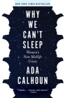 Why We Can't Sleep: Women's New Midlife Crisis By Ada Calhoun Cover Image