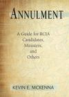 Annulment: A Guide for Rcia Candidates, Ministers, and Others By Kevin E. McKenna Cover Image