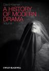 A History of Modern Drama, Volume I Cover Image