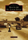 Route 66 St. Louis Style (Images of America) By Joseph R. Sonderman Cover Image