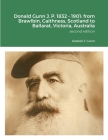 Donald Gunn J. P. 1832 - 1901: from Brawlbin, Caithness, Scotland to Ballarat, Victoria, Australia By Alastair Gunn Cover Image