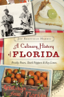 A Culinary History of Florida: Prickly Pears, Datil Peppers & Key Limes (American Palate) By Joy Sheffield Harris Cover Image