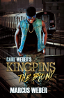 Carl Weber's Kingpins: The Bronx By Marcus Weber Cover Image