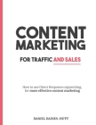 Content Marketing For Traffic And Sales: How To Use Direct Response Copywriting, For More Effective Content Marketing By Daniel Daines-Hutt Cover Image