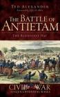 The Battle of Antietam: The Bloodiest Day By Ted Alexander, Jeffry D. Wert (Foreword by) Cover Image