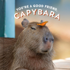 You're a Good Friend, Capybara Cover Image