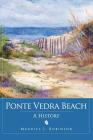 Ponte Vedra Beach: A History By Maurice Robinson Cover Image