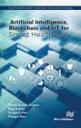 Artificial Intelligence, Blockchain and IoT for Smart Healthcare Cover Image
