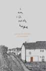 I Am Ill with Hope: Poems and Sketches by Gommie By Gommie Cover Image