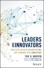 Leaders and Innovators: How Data-Driven Organizations Are Winning with Analytics (Wiley and SAS Business) Cover Image