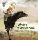 Where the Winds Meet (Global Kids Storybooks) Cover Image