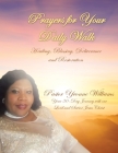 Prayers for Your Daily Walk: Healing, Blessing, Deliverance and Restoration By Pastor Yvonne Williams Cover Image