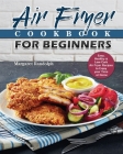 Air Fryer Cookbook For Beginners By Margaret Randolph Cover Image