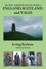 The New Christian Travel Guide to England, Scotland, and Wales Cover Image