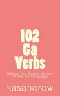 102 Ga Verbs By Kasahorow Cover Image